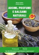 Vivere naturalmente: libri. Aromi, profumi e balsami naturali